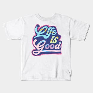 life is good Kids T-Shirt